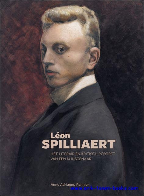 Leon Spilliaert, het literair en kritisch portret van een kunstenaar
