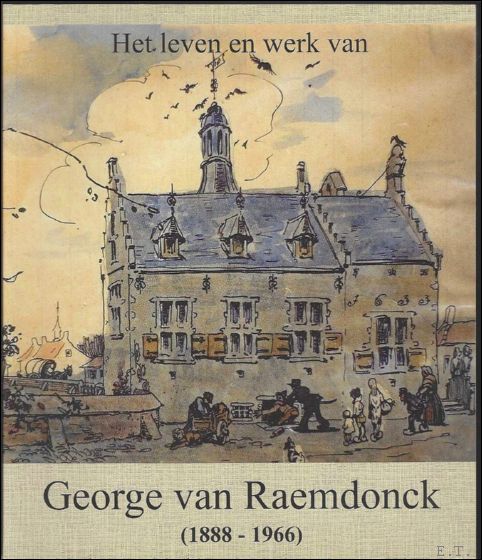 leven en werk van Georges van Raemdonck (1888-1966)