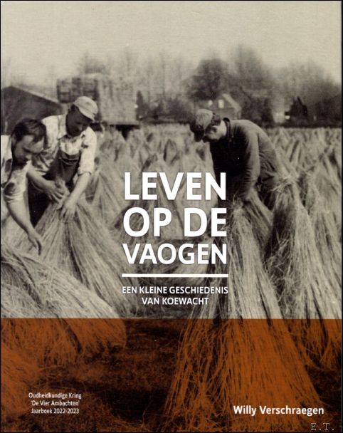 Leven op de vaogen : een kleine geschiedenis van Koewacht