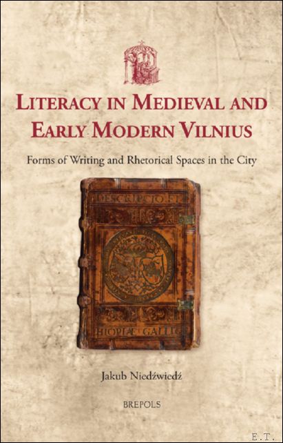 Literacy in Medieval and Early Modern Vilnius. Forms of Writing …