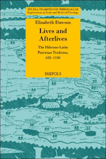 Lives and Afterlives. The Hiberno-Latin Patrician Tradition, 650?1100