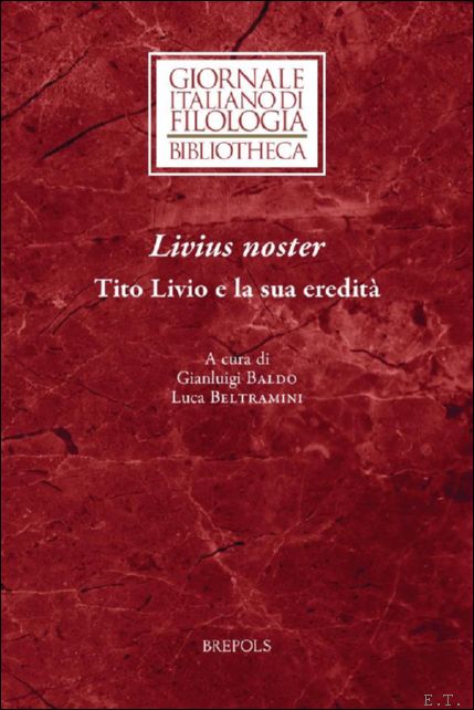 Livius noster. Tito Livio e la sua eredit
