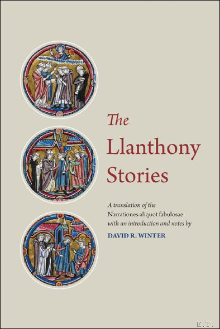 Llanthony Stories. A Translation of the Narrationes aliquot fabulosae
