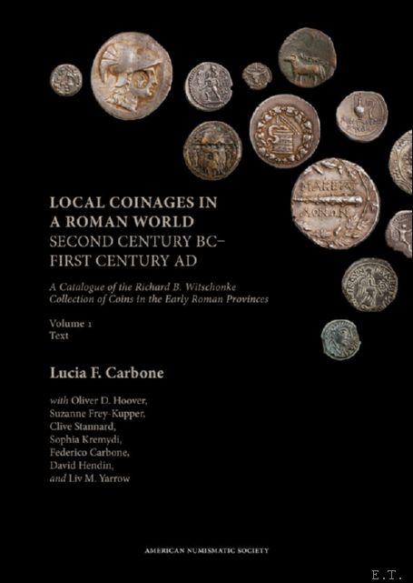 Local Coinages in a Roman World (Second Century BC?First Century …