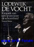 Lodewijk De Vocht. Kroniek van een leven voor de schoonheid.