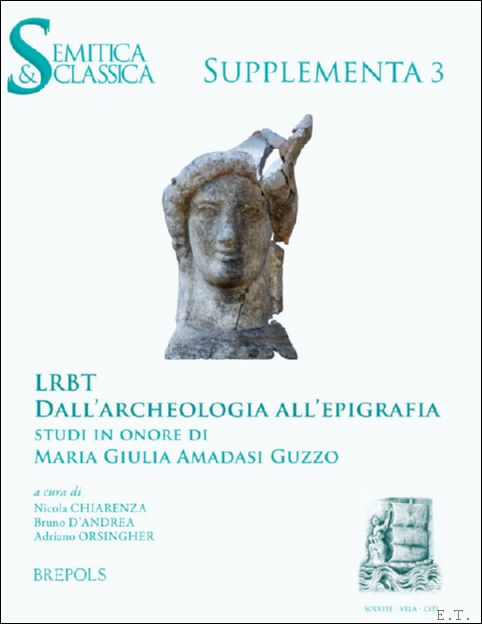 LRBT. Dall'archeologia all'epigrafia / De l'arch ologie l' pigraphie. Studi …