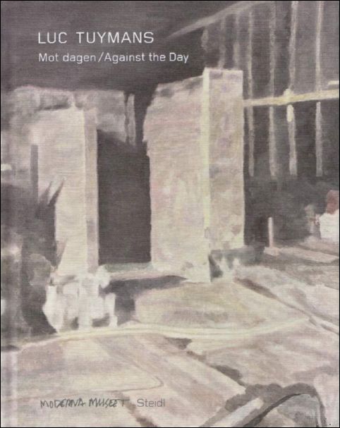 Luc Tuymans : Mot dagen, Against the Day. (SIGNED)