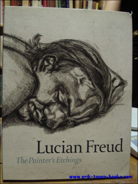 LUCIAN FREUD. THE PAINTER'S ETCHINGS,