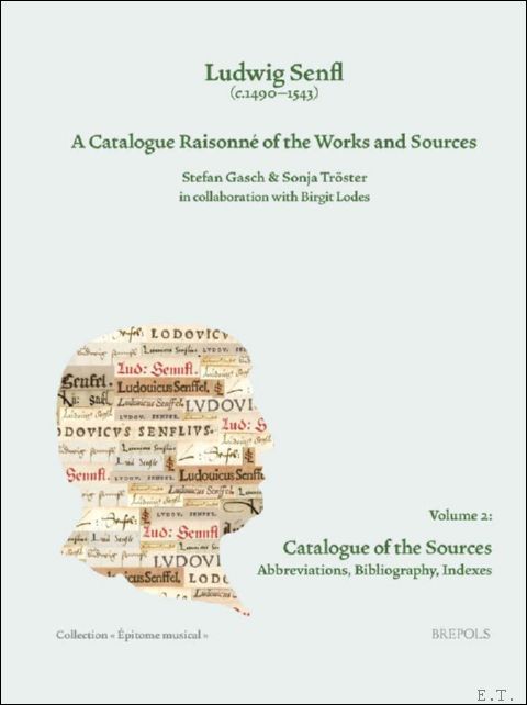 Ludwig Senfl (c.1490-1543): A Catalogue Raisonn of the Works and …