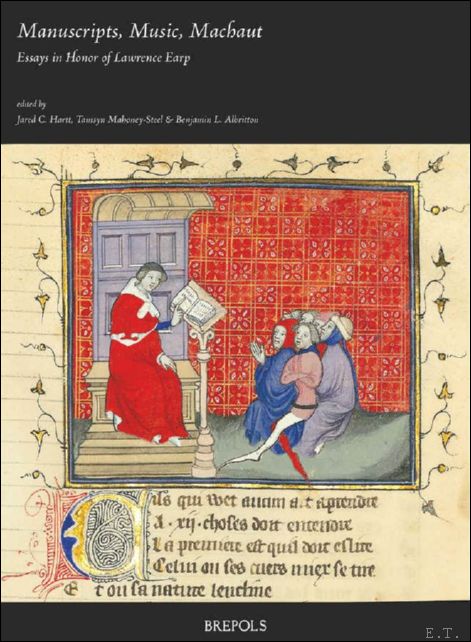 Manuscripts, Music, Machaut: Essays in Honor of Lawrence Earp