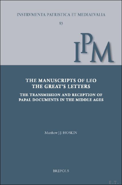 Manuscripts of Leo the Great?s Letters. The Transmission and Reception …