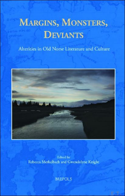 Margins, Monsters, Deviants. Alterities in Old Norse Literature and Culture