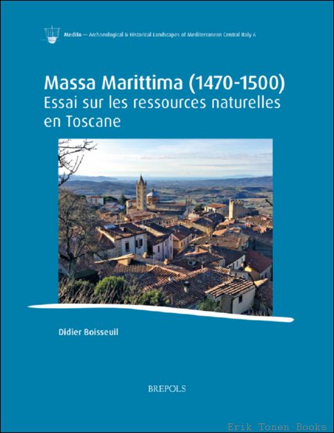 Massa Marittima (1470-1500). Essai sur les ressources naturelles en Toscane