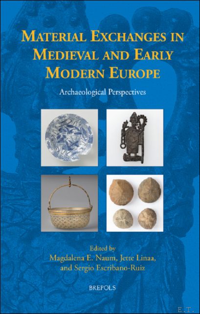 Material Exchanges in Medieval and Early Modern Europe. Archaeological Perspectives