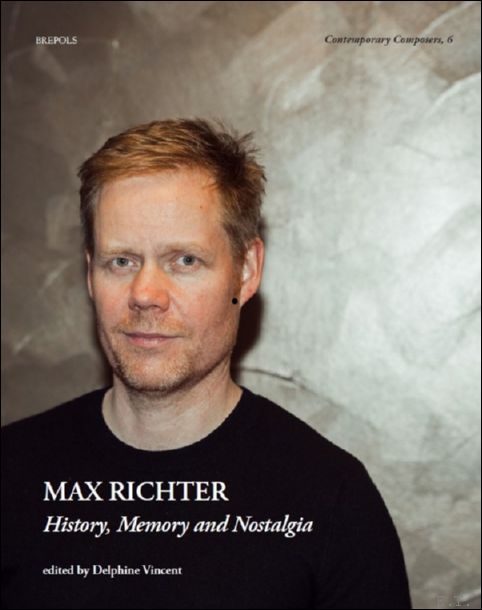 Max Richter. History, Memory and Nostalgia