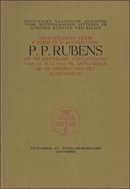 Mededelingen door F. Prims en D. Roggen over P.P. Rubens …