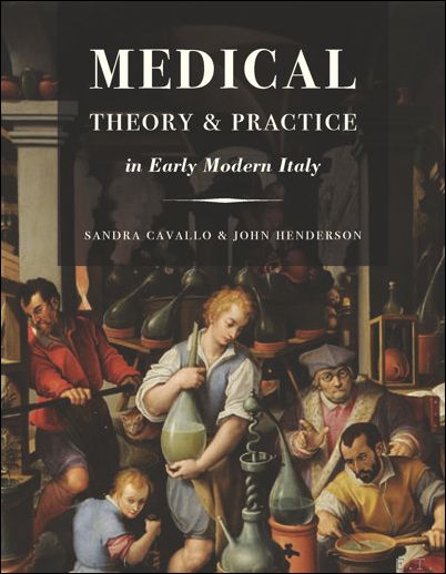 Medical Theory and Practice in Early Modern Italy