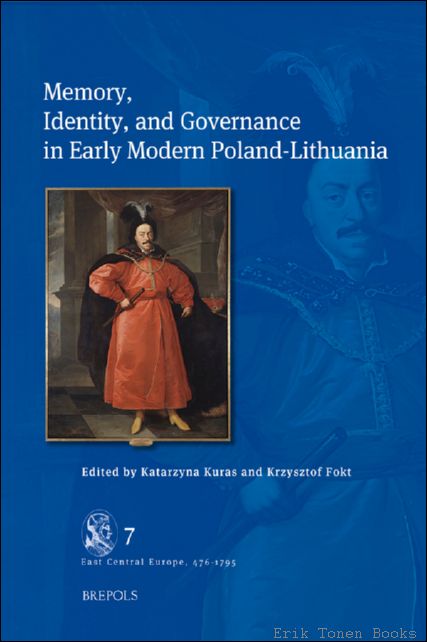 Memory, Identity, and Governance in Early Modern Poland-Lithuania