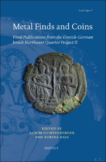 Metal Finds and Coins. Final Publications from the Danish-German Jerash …