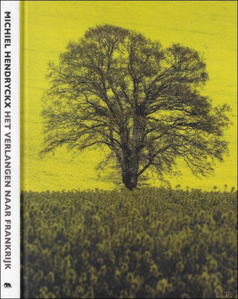 Michiel Hendryckx Het verlangen naar Frankrijk