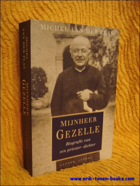 MIJNHEER GEZELLE. BIOGRAFIE VAN EEN PRIESTER-DICHTER (1830-1899).