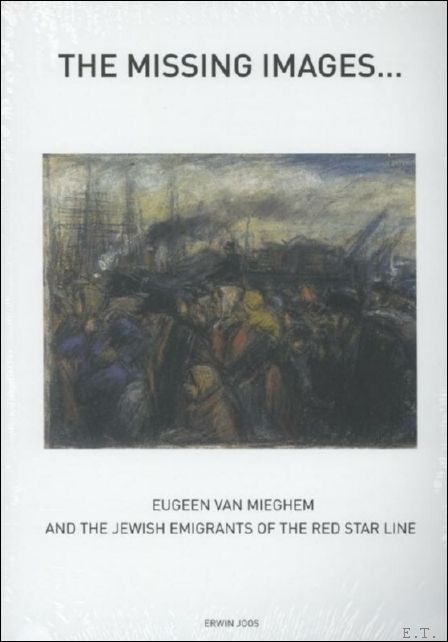 missing images . Eugeen Van Mieghem and the Jewish emigrants …