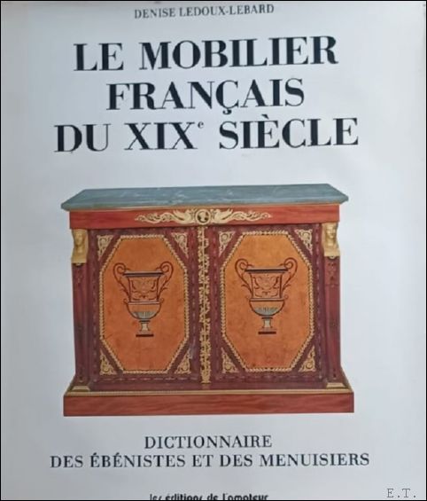 mobilier francais du XIXe siecle dictionnaire des b nistes et …