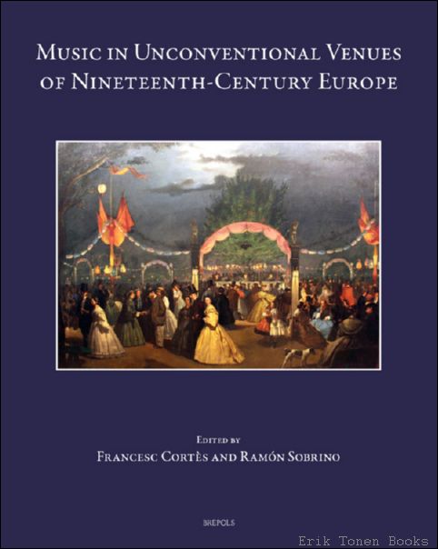 Music in Unconventional Venues of Nineteenth-Century Europe