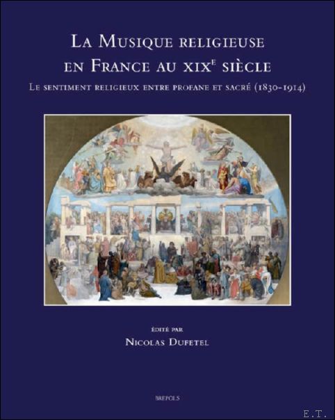 Musique religieuse en France au XIXe si cle. Le sentiment …