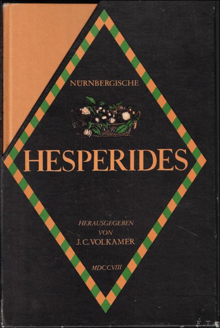 N rnbergische Hesperides oder gr ndliche Beschreibung der edlen Citronat-, …