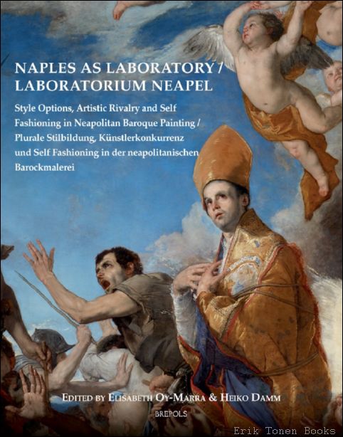 Naples as Laboratory / Laboratorium Neapel. Style Options, Artistic Rivalry …