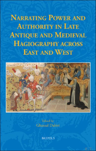 Narrating Power and Authority in Late Antique and Medieval Hagiography …