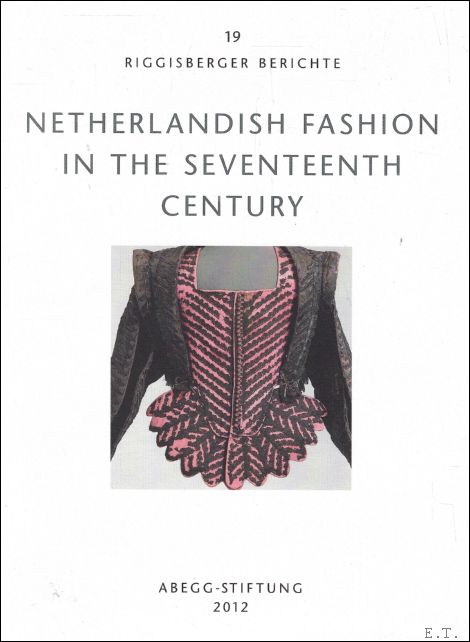 Netherlandish fashion in the Seventeenth century : Volume 19 of …
