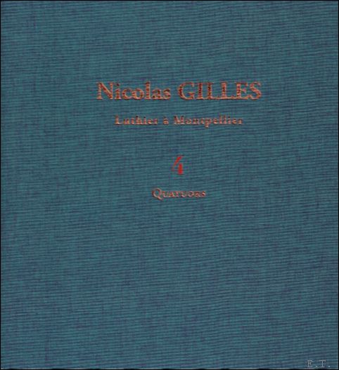 NICOLAS GILLES : LUTHIER MONTPELLIER : 4 Quatuors