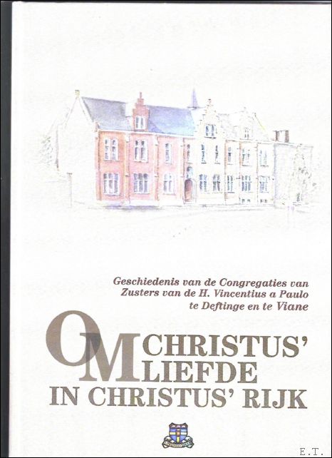 Om Christus' liefde in Christus' rijk : geschiedenis van de …