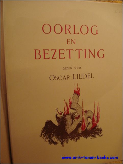 Oorlog en bezetting gezien door Oscar Liedel.