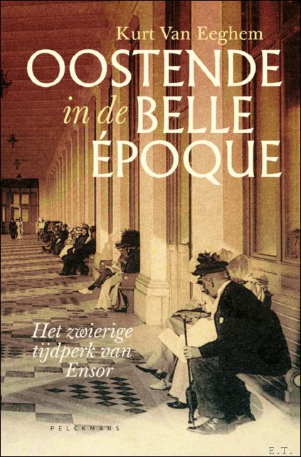 Oostende in de belle poque het zwierige tijdperk van Ensor