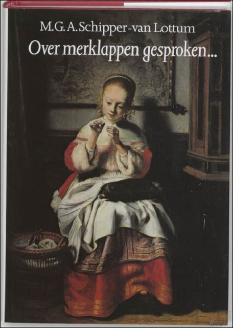Over merklappen gesproken. / de geschiedenis van de Nederlandse merklap …