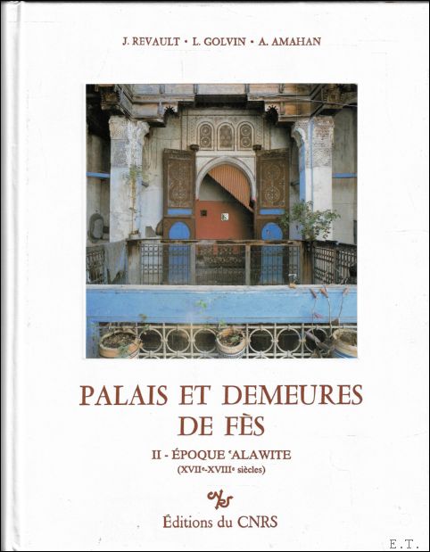 Palais et demeures de F s, 2 Epoque Alawite (XVIIe-XVIIIe …