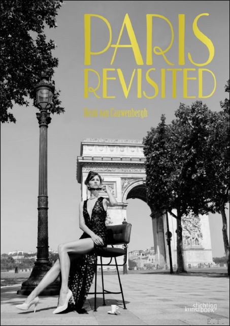 Paris Revisited, Henk van Cauwenbergh.