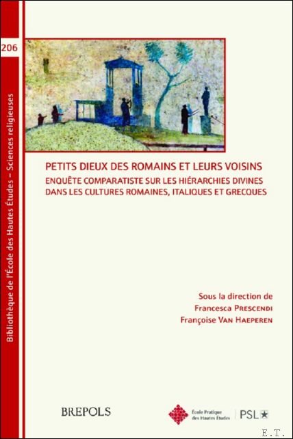 Petits dieux des Romains et leurs voisins. Enqu te comparatiste …