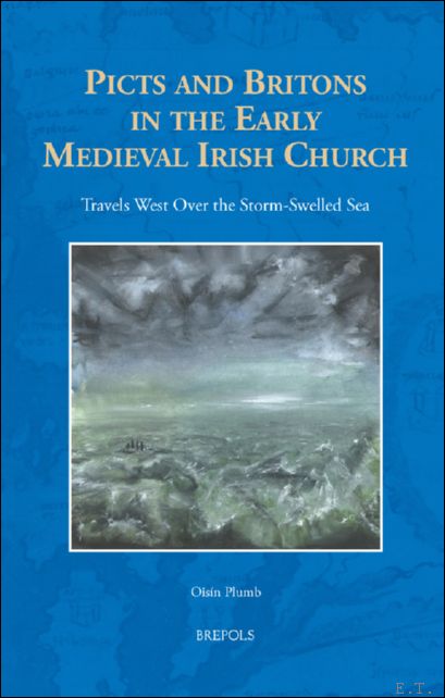 Picts and Britons in the Early Medieval Irish Church. Travels …