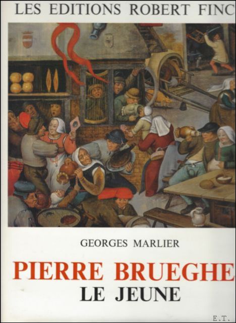 Pierre Brueghel Le Jeune. Edition Posthume, mise au point et …