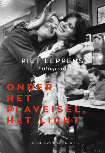 PIET LEPPENS, FOTOGRAAF Onder het plaveisel, het licht