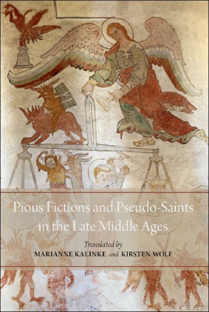 Pious Fictions and Pseudo-Saints in the Late Middle Ages. Selected …
