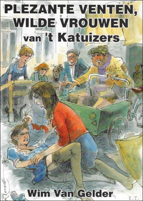 Plezante venten, wilde vrouwen van 't Katuizers. **GESIGNEERD Met handgeschreven …