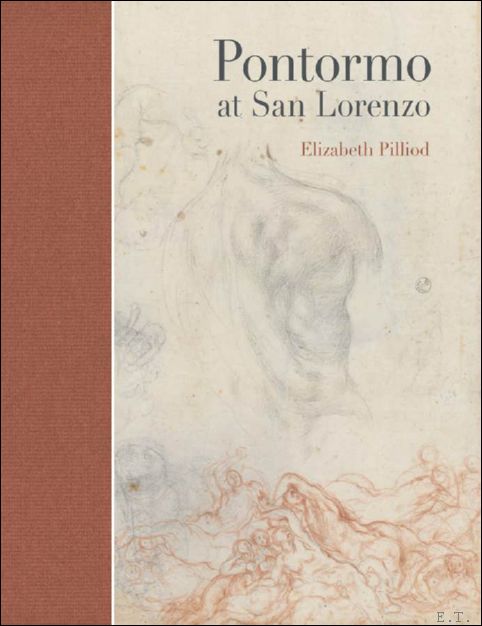 Pontormo at San Lorenzo. The Making and Meaning of a …