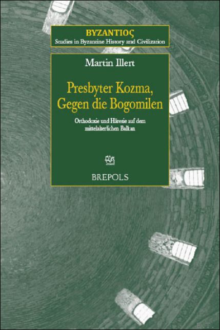 Presbyter Kozma, Gegen die Bogomilen. Orthodoxie und H resie auf …