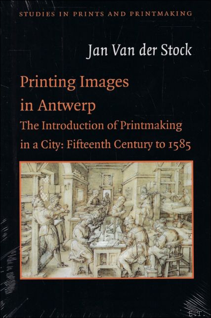 Printing images in Antwerp. The introduction of printmaking in a …