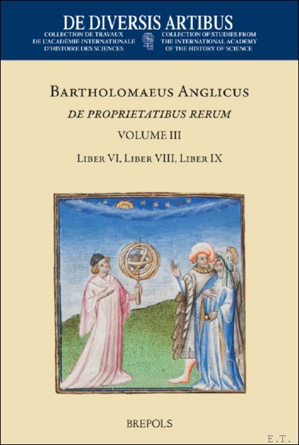 proprietatibus rerum. Volume III: Liber VI, VIII et IX